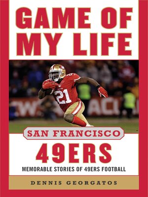 cover image of Game of My Life San Francisco 49ers: Memorable Stories of 49ers Football